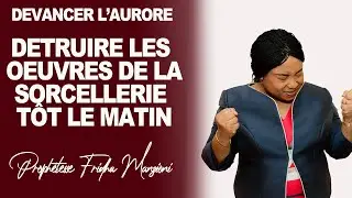 DEVANCER L' AURORE i DETRUIRE LA SORCELLERIE TRES T&Ocirc;T LE MATIN BY PROPH FRIDHA MANZIONI