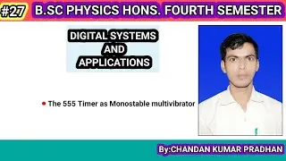 DIGITAL SYSTEMS AND APPLICATIONS: The 555 Timer as Monostable multivibrator