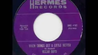 Oscar Boyd - When Things Get A Little Better.