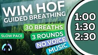 WIM HOF Guided Breathing | 30 Breaths 3 Rounds Slow Pace | Up to 2:30min | No Voice