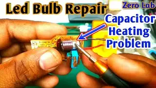 Led Bulb Driver में बड़ा Capacitor Heat हो तो क्या करें