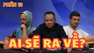 Phần 13 | Đã tìm được người ra về ở vị trí thứ 3 | BÌNH LUẬN POKER TIẾNG VIỆT FINAL TABLE 50K TRITON