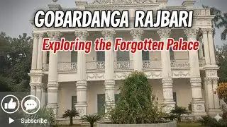Gobordanga Rajbari || Architecture of West Bengal || forgotten palace || @subhasisghosh6043 