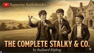 The Complete Stalky and Co. by Rudyard Kipling - Full Audiobook