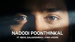 Nadodi Poonthinkal Ft. Nikhil Balakrishnan & Ewin Vinson