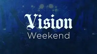 Spirit-Led | Spirit-Empowered: Vision Sunday