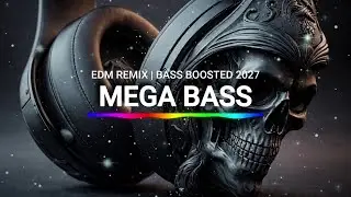 MEGA BASS 🔊💯 EDM REMIX | CLUB BANGER 🔥 Bass Music | Dance Party 🥳 Night Drive 😎 Gym Workout 💪