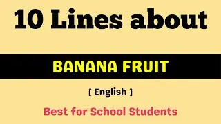 10 Lines on Banana Fruits in English || Banana fruits par 10 lines || Short essay on Banana Fruits
