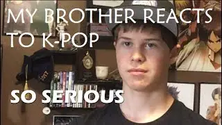 MY BROTHER REACTS TO K-POP (B.A.P, BLACKPINK, K.A.R.D)