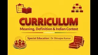Curriculum: Meaning, Definition & Indian Context - Special Education  BY Dr Shivajee Kumar