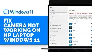 Как исправить проблему с неработающей камерой на ноутбуке HP под управлением Windows 11 (решено)