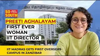 First Woman Director-in-charge for IIT | First International Campus in Zanzibar | SoSouth