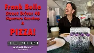 Tech 21 Frank Bello Chat / Part 1:  Pizza!