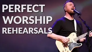 Your Worship Rehearsal Should Look Like This...