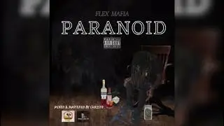 Flex Mafia  - Paranoid [Official Audio]