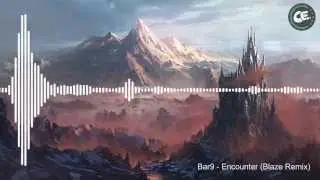 Bar9 - Encounter (Blaze Remix)