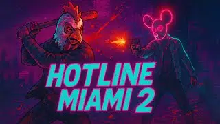 🎧 80-е ВЕРНУЛИСЬ! Hotline Miami 2: Wrong Number ПРОХОЖДЕНИЕ &mdash; САУНДТРЕК И ХАОС НА ПОЛНУЮ!💣
