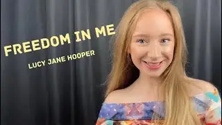 Freedom In Me - Lucy Jane Hooper (Original Song)