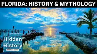 Florida: History, Mythology and Folklore *FULL DOCUMENTARY*