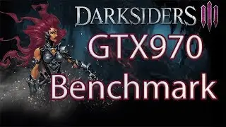 Darksiders 3 GTX 970 - Ultra Settings 1080p Benchmark | Driver 417.01