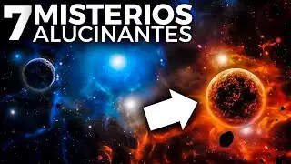 7 Misterios Inexplicables del Universo | Documental