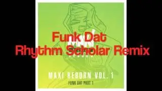 Sagat - Funk Dat (Rhythm Scholar Clean Remix)