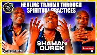 Healing Trauma Through Spiritual Practices✨ | Live with Shaman Durek
