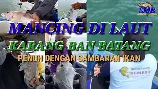 MANCING DI LAUT KARANG BAN BATANG