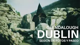 Sesión fotográfica y paseo por Glendalough, Dublin / Irlanda 2018