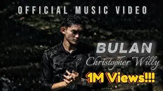 BULAN - CHRISTOPHER WILLY (OFFICIAL MUSIC VIDEO)
