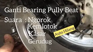 Cara Ganti Bearing Pully Beat | Mengatasi Suara Ngorok, Kemlotok, Berisik di Motor Honda Beat