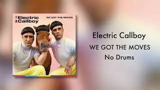 (Drumless) Electric Callboy - We Got The Moves