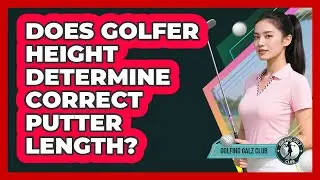 Does Golfer Height Determine Correct Putter Length?