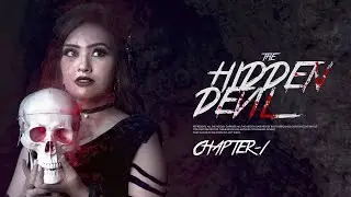 The Hidden Devil | Chapter 1 | Cinematography  | Videography