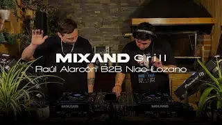Ra&uacute;l Alarc&oacute;n B2B Nico Lozano - Mixandgrill (Streaming)