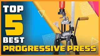 Best Progressive Press [Top 5 Reviews] - Reloading Progressive Press for Multiple Calibers [2023]