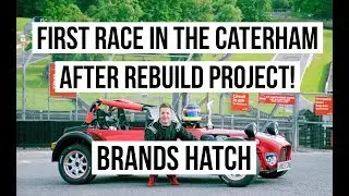 FIRST RACE FOLLOWING MY CATERHAM REBUILD PROJECT! CRAZY RACE AT BRANDS HATCH