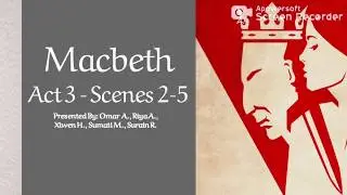 Macbeth Presentation: Act 3 Scene 2 - Act 3 Scene 5