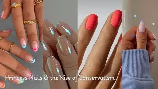 Princess Nails and the Rise of Conservatism - Reading Your Nail Choices to Filth 💅🩷🫠!