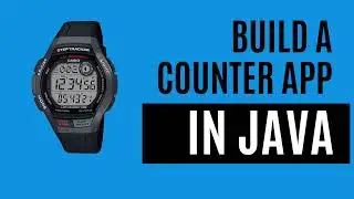 Build a Counter App in Java