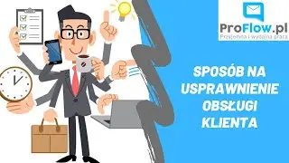 System ProFlow - spos&oacute;b na usprawnienie obsługi klienta i pracy zespołu