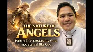 THE NATURE OF ANGELS | Rev.Fr.Darwin Gitgano
