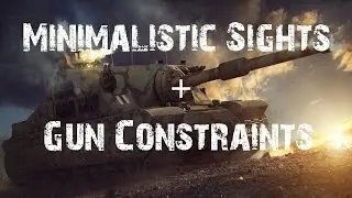 World Of Tanks: Прицел Minimalistic Sights + Gun Constraints
