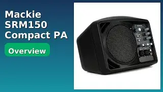 REVIEW (2025): Mackie SRM150 Compact PA. ESSENTIAL details.