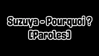 [Paroles/Lyrics] Pourquoi ? - Suzuya