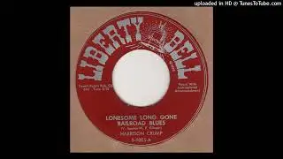 HARRISON CRUMP - Lonesome Long Gone Railroad Blues LIBERTY BELL S-9005-A