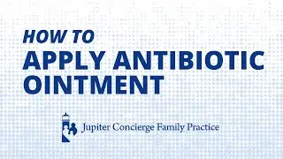 How to Apply Antibiotic Ointment