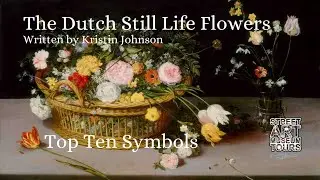 The Dutch Still Life Flowers & Their Symbols