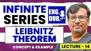 Alternating Series | Leibnitz Theorem for Convergence | Infinite Series in English by GP Sir