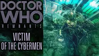 Doctor Who: Remnants | Victim of the Cybermen (FAN AUDIO)